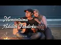 Lagu MENCINTAIMU ADALAH TAKDIRKU – Lagu Slow Rock Paling Romantis Dan Sedih