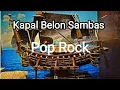 Lagu Lagu Kapal Belon Sambas - Pop cover 