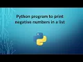Python program to print negative numbers in a list
