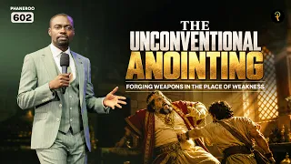 The Unconventional Anointing: Forging Weapons in the Place of Weakness | Phaneroo 602 | Ap. Grace