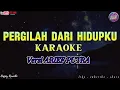 Download Lagu ARIEF - PERGILAH DARI HIDUPKU [KARAOKE VERSION]