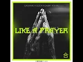 Like A Prayer (feat. Charla K) - Galwaro, LIZOT & Gabry Ponte