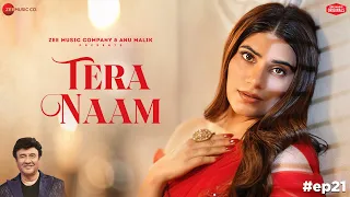Tera Naam Anu Malik x Mannat Noor Laado Suwalka Zee Music Originals