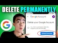 How to Delete Google Account 2026