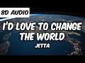 Jetta - I'd Love to Change the World (Matstubs Remix)(8D AUDIO)