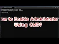 How to Enable Administrator Account Using CMD on Windows 2025 Update