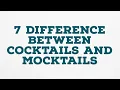 7 DIFFERENCE BETWEEN COCKTAILS AND MOCKTAILS