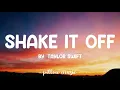 Shake It Off - Taylor Swift (Lyrics) 🎵