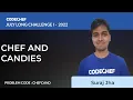 CHEFCAND CHEF AND CANDIES July Long Challenge - I 2022 Problem Solutions CodeChef