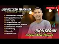 Download Lagu JHON SERAN | LAGU COVER NOSTALGIA TEMAN PERJALANAN | COBALAH UNTUK MENGERTI | MENGAPA KITA BERJUMPA
