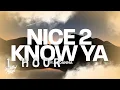 Download Lagu [ 1 HOUR ] Sylendanna - Nice 2 Know Ya (Lyrics)
