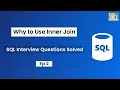 INNER JOIN in SQL When and How to Use INNER JOIN SQL Interview Questions Part - 2