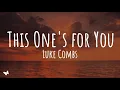 Lagu Luke Combs - This One's for You (Lyrics)