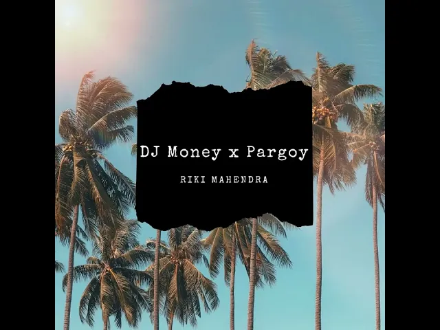 Download MP3 DJ MONEY × PARGOY