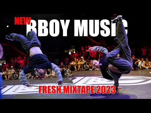 Download MP3 New Bboy Music 2023 | Fresh Breakbeat Mixtape