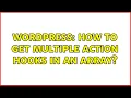 Wordpress How to get multiple Action Hooks in an Array