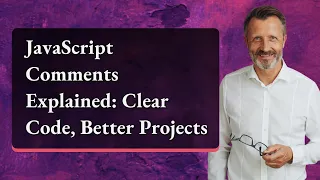 JavaScript Comments Explained Clear Code Better Projects