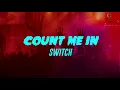Count Me In (Lyrics) Switch