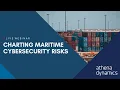 Webinar Charting Maritime Cybersecurity Risks