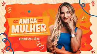 Gabi Martins – Amiga Mulher (Clipe Oficial)