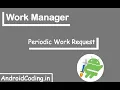 Android Periodic Work Request Example Work Manager android coding