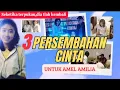 Download Lagu 3 PERSEMBAHAN CINTA UNTUK AMEL AMILIA #amelamilia #miripnikeardilla