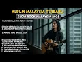 Download Lagu Kompilasi Lagu Slow Rock Melayu 2025 – Full Album Nostalgia Sedih, Bikin Baper \u0026 Penuh Rasa Rindu