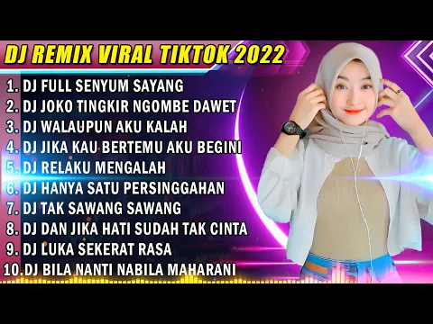 DJ SLOW 2022 NONSTOP DJ FULL SENYUM SAYANG X DJ JOKO TINGKIR NGOMBE DAWET FULL BASS TERBARU 2022