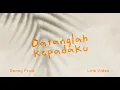 Denny Frust - Datanglah Kepadaku (Official Lyric Video)