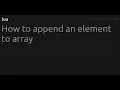How to append an element to array