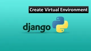06 - Create Virtual Environment Python Django Tutorial for Beginners