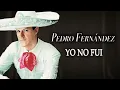 Pedro Fernández - Yo No Fui (LETRA)