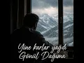 Yine Karlar Yağdı Gönül Dağıma