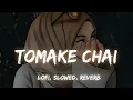 Download Lagu Tomake chai lofi remix - চলো বলে ফেলি (Slowed+Reverb) Arijit Singh | lyrical song | Dark Emotion