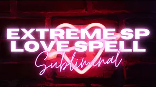 EXTREME SP LOVE SPELL SUBLIMINAL
