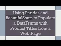 Using Pandas and BeautifulSoup to Populate a DataFrame with Product Titles from a Web Page