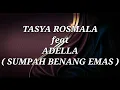 Download Lagu TASYA ROSMALA ft ADELLA _ SUMPAH BENANG EMAS Lirik