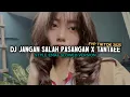Lagu DJ JANGAN SALAH PASANGAN X TANTAEE STYLE ENAF SLOWED VIRAL TIKTOK 2025‼️
