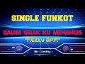 Lagu SINGLE FUNKOT DALAM GELAK KU MENANGIS