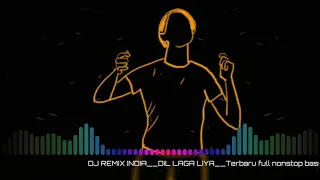 Download DJ DATOK KAL COVER - DIL LAGA LIYA | REMIX FULL BASS NON STOP MP3