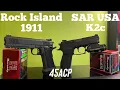 Rock Island 1911 vs SAR USA K2c Two great double stack 45acp s