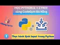 Thuc hanh lenh input trong python Lap trinh Python co ban - Bai 8 CodeGym Da Nang