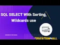 23 - Mastering SQL SELECT Queries with Sorting Wildcards