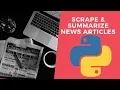 Scrape And Summarize News Articles
