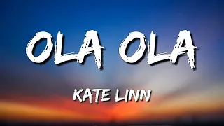 Download Kate Linn :- Ola Ola (lyrics) MP3