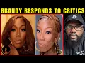 Brandy Responds to Critics of Her Drastic Weight Loss