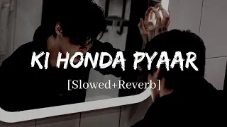 Download Ki Honda Pyaar - Arijit Singh Jabariya Jodi Song | Slowed and Reverb Lofi Mix MP3