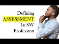 Defining Assessment in Social Work