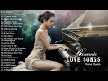 Lagu Beautiful Romantic Piano Love Songs Of All Time - The Best Relaxing Instrumental Love Songs Playlist