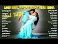 Lagu Lagu Hits Viral TikTok 2026 🎧 Lagu Rhoma Irama Versi India Paling Banyak Diputar